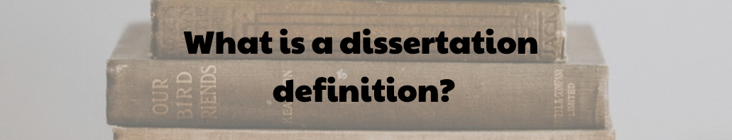 definition my dissertation